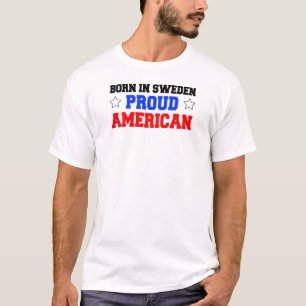 Geboren in Schweden Proud American T-Shirt