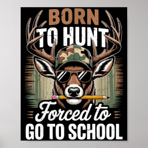 Geboren jagen erzwungen zur Schule Jugend Tarndruc Poster
