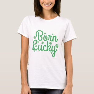 Geboren Lucky T-Shirt