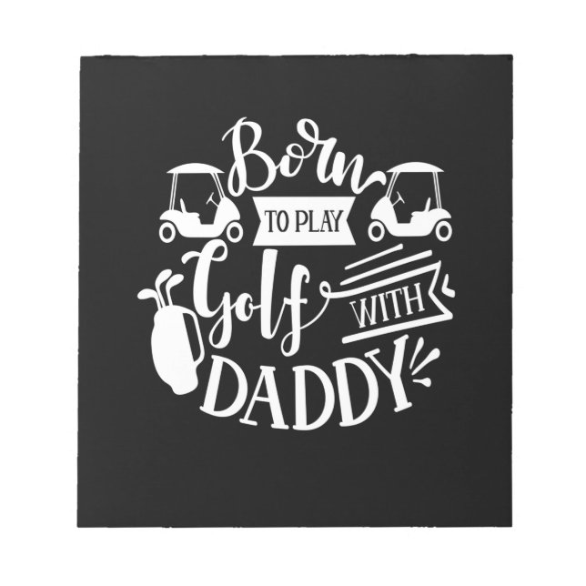 Geboren mit Daddy Golf spielen Notizblock (Vorderseite)