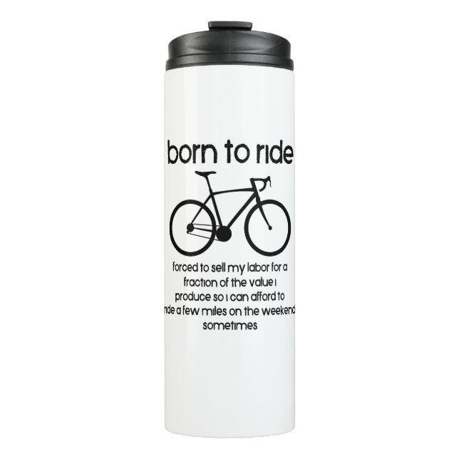 Geboren, mit dem Fahrrad arbeiten zu müssen Thermosbecher (Vorderseite)