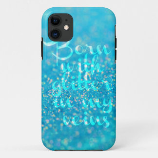 Geboren mit Glitzer in meinem Adern (blauen) iPhone 11 Hülle