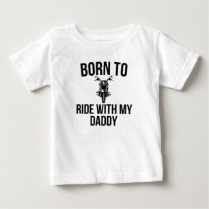 Geboren mit meinem Papa reiten Baby T-shirt