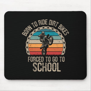 Geboren Ride Dirt Bikes Zwangsschule Funny Motocro Mousepad