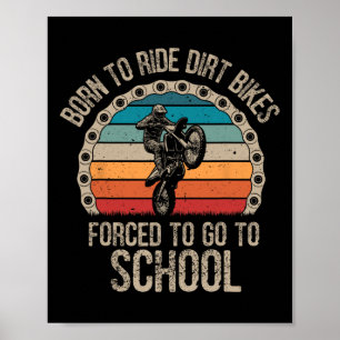 Geboren Ride Dirt Bikes Zwangsschule Funny Motocro Poster