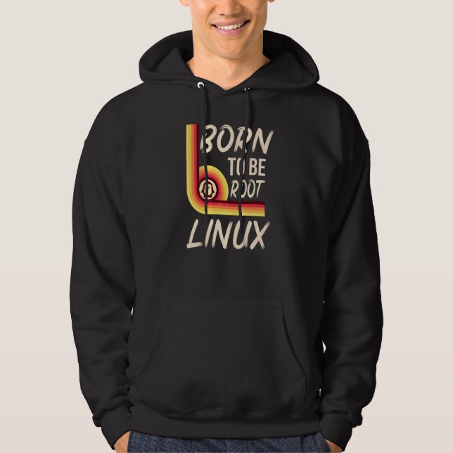 Geboren, root Linux Power für Nerd und Geeks zu se Hoodie (Vorderseite)