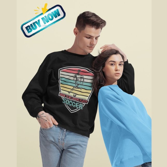 Geboren, Spielerfußball zu legitimieren Sweatshirt (Von Creator hochgeladen)