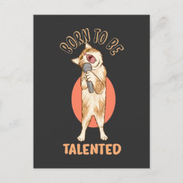 Geboren, talentiert zu sein Funny Kitten singen Postkarte