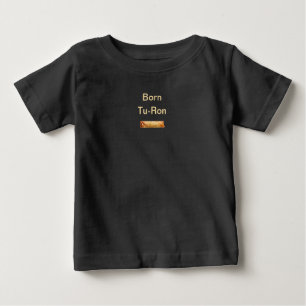 Geboren Tu-Ron Filipino Wortspiel: Baby T-shirt