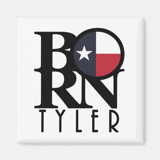 GEBOREN Tyler Texas Magnet (Vorne)