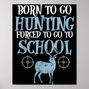 Geboren um auf die Jagd zu gehen Zwangsschule Lust Poster