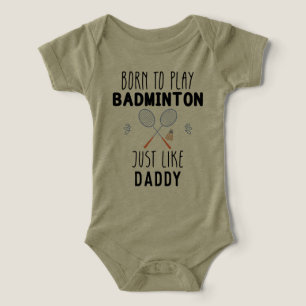 Geboren, um Badminton zu spielen wie Daddy