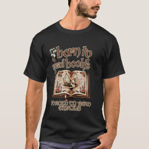 Geboren, um Bücher zu lesen, gezwungen, E-Mails zu T-Shirt