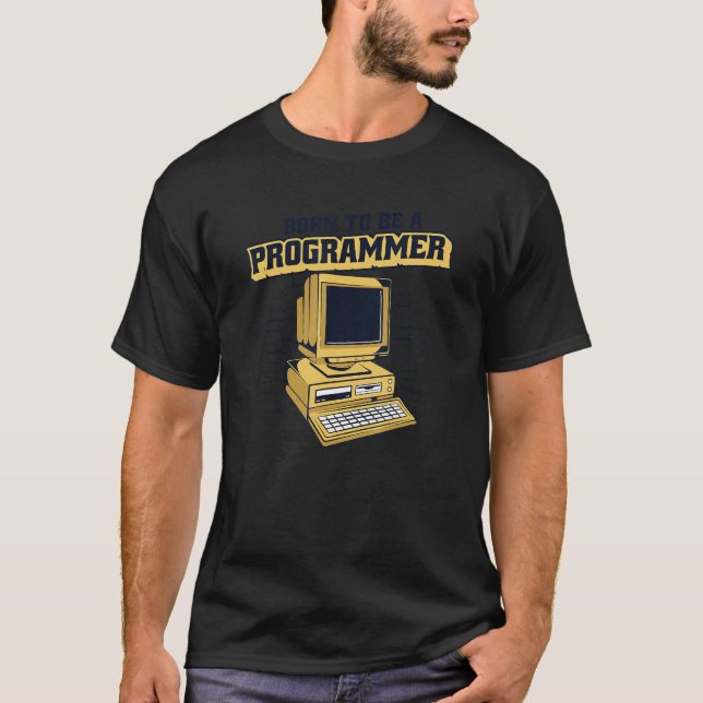 Geboren um ein Programmierer Coder Ingenieur Softw T-Shirt (Vorderseite)