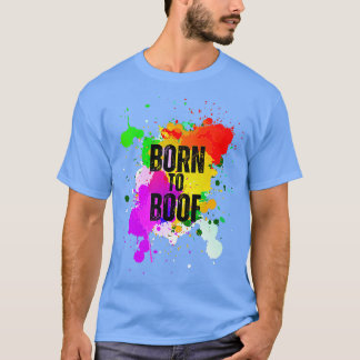 Geboren um Farbe zu spritzen T-Shirt