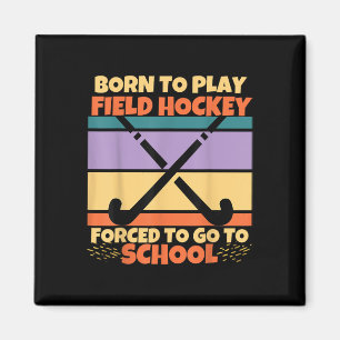 Geboren, um Feldhockey zu spielen, gezwungen, zur Magnet