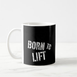 Geboren, um Fitness zu heben Gym Bodybuilder Arbei Kaffeetasse