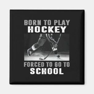 Geboren, um Hockey zu spielen, gezwungen zur Schul Magnet