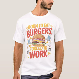 Geboren, um lustige Burger-Liebhaber T-Shirt-Desig T-Shirt