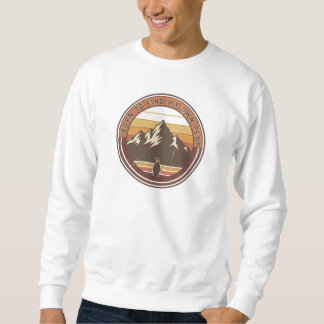 Geboren, um meinen eigenen Gipfel zu finden - Der Sweatshirt