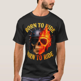 Geboren um mit flammendem Totenkopfhelm zu fahren T-Shirt