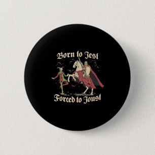 Geboren, um nur zu Joust gezwungen, mittelalterlic Button