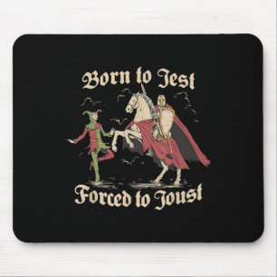 Geboren, um nur zu Joust gezwungen, mittelalterlic Mousepad