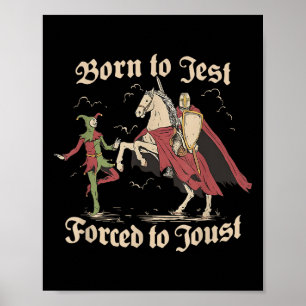 Geboren, um nur zu Joust gezwungen, mittelalterlic Poster