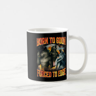 Geboren um verrückt zu sein, gezwungen am Rande zu Kaffeetasse