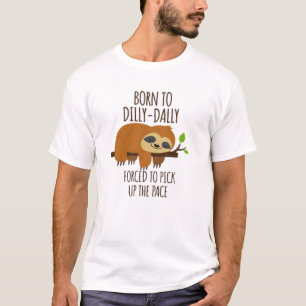 Geboren um zu bummeln, gezwungen das Tempo zu erhö T-Shirt