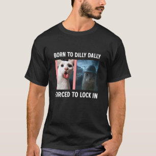 Geboren um zu bummeln, gezwungen einzusperren, lus T-Shirt