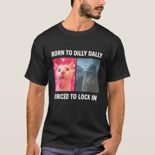 Geboren um zu bummeln, gezwungen einzusperren Lust T-Shirt