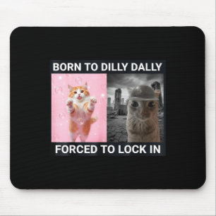 Geboren um zu bummeln, gezwungen einzusperren, süß mousepad