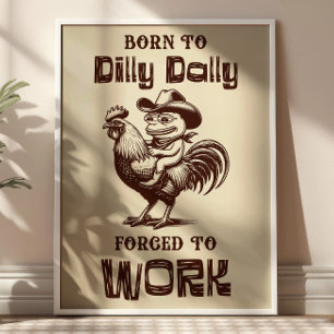 Geboren um zu bummeln, gezwungen zu arbeiten Lusti Poster