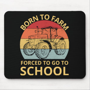 geboren um zu farmen gezwungen zur schule zu gehen mousepad