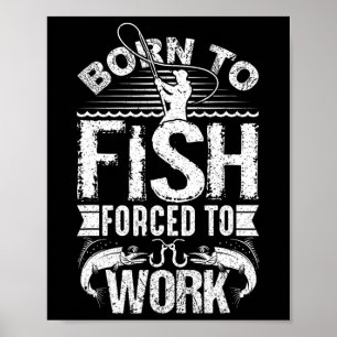 Geboren um zu fischen, aber gezwungen zu arbeiten poster