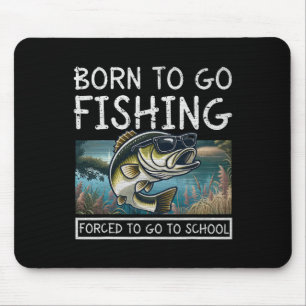 Geboren um zu fischen, gezwungen zur Schule zu geh Mousepad