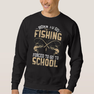 Geboren, um zu Fischfang gezwungen zu gehen, um in Sweatshirt
