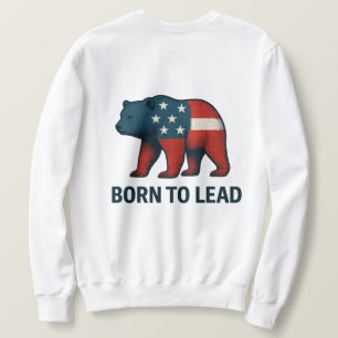 Geboren um zu führen – Patriotisches amerikanische Sweatshirt