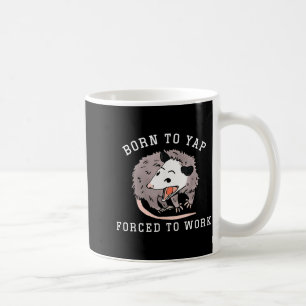 Geboren um zu kläffen, gezwungen zu arbeiten Lusti Kaffeetasse