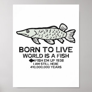 Geboren um zu leben Welt ist ein Fisch Lustiger An Poster