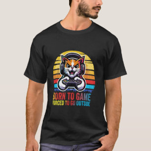 Geboren um zu spielen, gezwungen nach draußen zu g T-Shirt