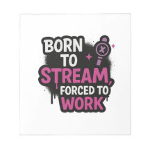 Geboren um zu streamen, gezwungen zu arbeiten Noti