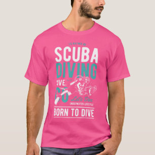Geboren um zu tauchen Taucher sagt Scuba-Tauchen M T-Shirt