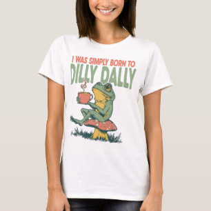Geboren um zu trödeln T-Shirt
