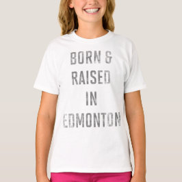 Geboren und aufgewachsen im Edmonton-T - Shirt