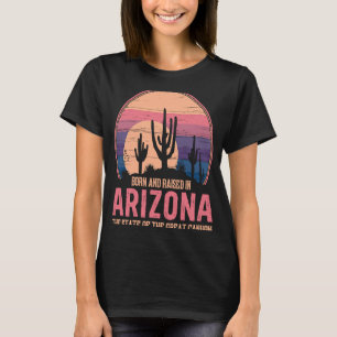 Geboren und aufgewachsen im Staat von Arizona des T-Shirt