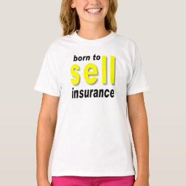 Geboren, Versicherung zu verkaufen T-Shirt