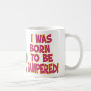 Geboren, verwöhnte Tasse zu sein