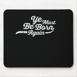 Geboren wieder: Eine moderne Botschaft Mousepad
